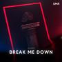 Break Me Down