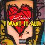 i want it all (Explicit)