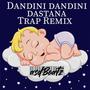 DANDINI DANDINI DASTANA TRAP (asdBeatz) [Explicit]