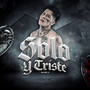 Solo y Triste (Explicit)