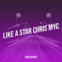 Like a Star Chris Myc (Explicit)