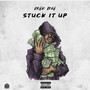 Stuck it up (Explicit)