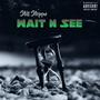 Wait N See (Explicit)