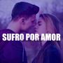 SUFRO POR AMOR (feat. Kiki)