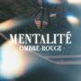 Mentalité (Ombre-Rouge) [Explicit]