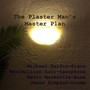 The Plaster Man's Master Plan