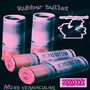 Rubber Bullet (Explicit)