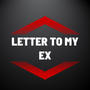 Letter To My EX