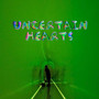 Uncertain Hearts
