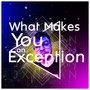 What Makes You an Exception