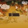 Vai Embora (Explicit)