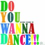 Do You Wanna Dance!!!