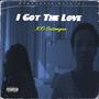 I Got The Love (Explicit)