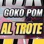 AL TROTE (feat. Goko) [Explicit]