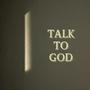 Talk To God