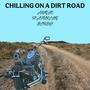 Chilling On A Dirt Road (Explicit)