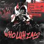 Who Luh Zay? (Explicit)