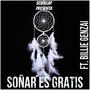 Soñar es Gratis (feat. Billie Genzai) [Explicit]