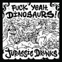 Jurassic Drunks (Explicit)