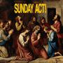 SUNDAY ACT! (Explicit)