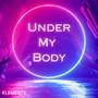 Under My Body