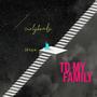 To My Family (Explicit)