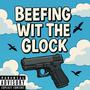 Beefing Wit The Glock (feat. Luh K3) [Explicit]