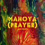 Mahoya (Prayer)