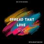 Spread That Love Sixx (Explicit)