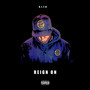 Reign On (Explicit)