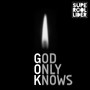 God Only Knows