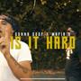 Is It Hard (feat. Mafi D) [Explicit]