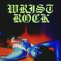 WRIST ROCK (Explicit)