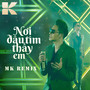 Nơi Đâu Tìm Thấy Em (MK Remix)