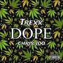 dope (feat. trexx)