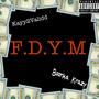 F.D.Y.M (feat. Kayy2Validd) [Explicit]