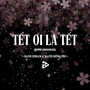 Tết Ơi Là Tết (Remix Vinahouse)