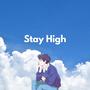 Stay High (Explicit)