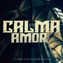 Calma Amor (Explicit)