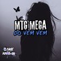 MTG Mega Do Vem Vem (Explicit)