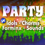 Party Me Idols, Charms, Forminx, Sounds