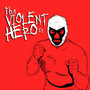 The Violent Hero EP (Explicit)