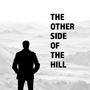 The Other Side Of The Hill