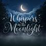 Whispers in the Moonlight