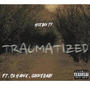 Tramautized (feat. Hotboi Ty & Grovebaby) [Explicit]