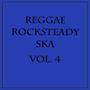 Reggae Rocksteady Ska, Vol. 4