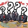 Who's who ? (feat. TooCrafty, Leezy & Benso fatts) [Explicit]