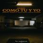 COMO TU Y YO (feat. Sebriant, Andrew JP, Young Frank, Carlos Calderon & vKlap) [Explicit]