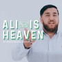 Ali Is Heaven