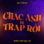 Chắc Anh Bị Trap Rồi